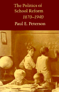 The Politics of School Reform, 1870-1940