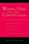 Women, Gays, and the Constitution: The Grounds for Feminism and Gay Rights in Culture and Law
