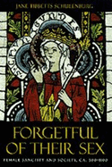 Forgetful of Their Sex: Female Sanctity and Society, CA. 500-1100