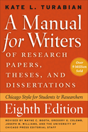 A Manual for Writers of Research Papers, Theses, and Dissertations: Chicago Style for Students and Researchers