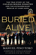 Buried Alive: The True Story of the Chilean Mining Disaster and the Extraordinary Rescue at Camp Hope