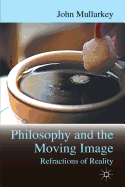 Philosophy and the Moving Image: Refractions of Reality