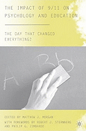 The Impact of 9/11 on Psychology and Education: The Day That Changed Everything?
