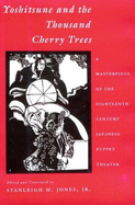 Yoshitsune and the Thousand Cherry Trees: A Masterpiece of the Eighteenth Century Japanese Puppet Theater