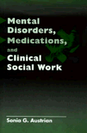 Mental Disorders, Medications, and Clinical Social Work