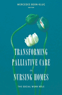 Transforming Palliative Care in the Nursing Home: The Social Work Role