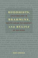 Buddhists, Brahmins, and Belief: Epistemology in South Asian Philosophy of Religion