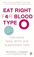Eat Right for Blood Type O: Individual Food, Drink and Supplement Lists