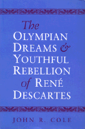 The Olympian dreams and youthful rebellion of Ren� Descartes