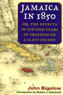 Jamaica in 1850: Or the Effects of Sixteen Years of Freedom on a Slave Colony
