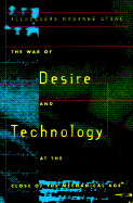The War of Desire and Technology at the Close of the Mechanical Age