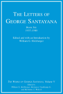 The Letters of George Santayana, Book Six, 1937-1940