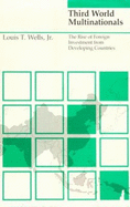 Third World Multinationals: The Rise of Foreign Investments from Developing Countries