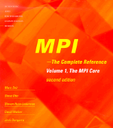 Mpi - The Complete Reference: Volume 1, the Mpi Core
