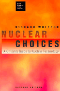 Nuclear Choices: A Citizen's Guide to Nuclear Technology