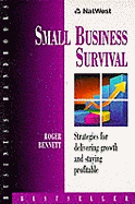 NatWest Business Handbook: Small Business Survival: Strategies for Delivering Growth and Staying Profitable