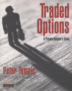 Traded Options: A Private Investor's Guide