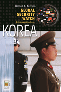 Global Security Watch: Korea: A Reference Handbook