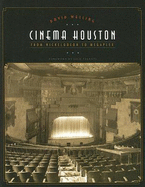 Cinema Houston: From Nickelodeon to Megaplex