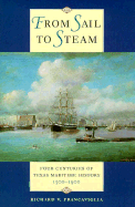 From Sail to Steam: Four Centuries of Texas Maritime History, 1500-1900