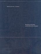 Breaking News: Renaissance Journalism and the Birth of the Newspaper