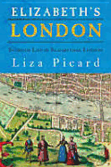Elizabeth's London: Everyday Life in Elizabethan London