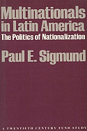 Multinationals in Latin America: The Politics of Nationalization