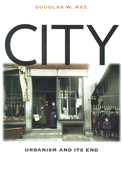 City: Urbanism and Its End