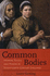 Common Bodies: Women, Touch and Power in Seventeenth-Century England