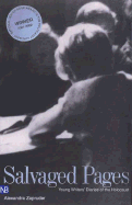 Salvaged Pages: Young Writers Diaries of the Holocaust