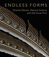 Endless Forms: Charles Darwin, Natural Science and the Visual Arts
