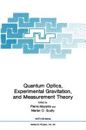 Quantum Optics, Experimental Gravitation, and Measurement Theory