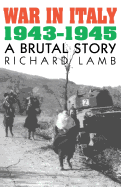 War in Italy, 1943-1945: A Brutal Story