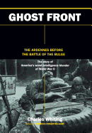The Ghost Front: The Ardennes Before the Battle of the Bulge