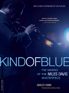 "Kind of Blue": The Making of the Miles Davis Masterpiece