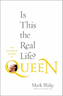 Is This the Real Life?: The Untold Story of Queen