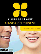 Living Language Chinese, Complete Edition: Beginner Through Advanced Course, Including 3 Coursebooks, 9 Audio CDs, Chinese Character Guide, and Free Online Learning