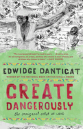 Create Dangerously: The Immigrant Artist at Work