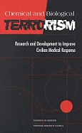 Chemical and Biological Terrorism: Research and Development to Improve Civilian Medical Response