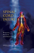 Spinal Cord Injury: Progress, Promise, and Priorities