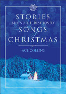 Stories Behind the Best-Loved Songs of Christmas