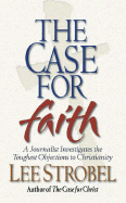 Case for Faith, the - MM for Fcs: A Journalist Investigates the Toughest Objections to Christianity
