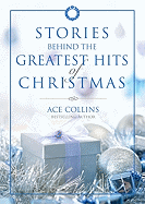 Stories Behind the Greatest Hits of Christmas