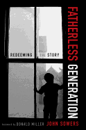 Fatherless Generation: Redeeming the Story