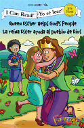 Queen Esther Helps God's People/La Reina Ester Ayuda Al Pueblo de Dios