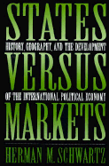 States Vs. Markets: History, Geography, & the Development of the International Political Economy