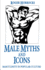 Male Myths and Icons