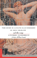 The Muse Is Always Half-Dressed in New Orleans: And Other Essays