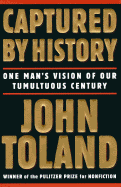 Captured by History: One Man's Vision of Our Tormented Century