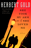 She Took My Arm as If She Loved Me